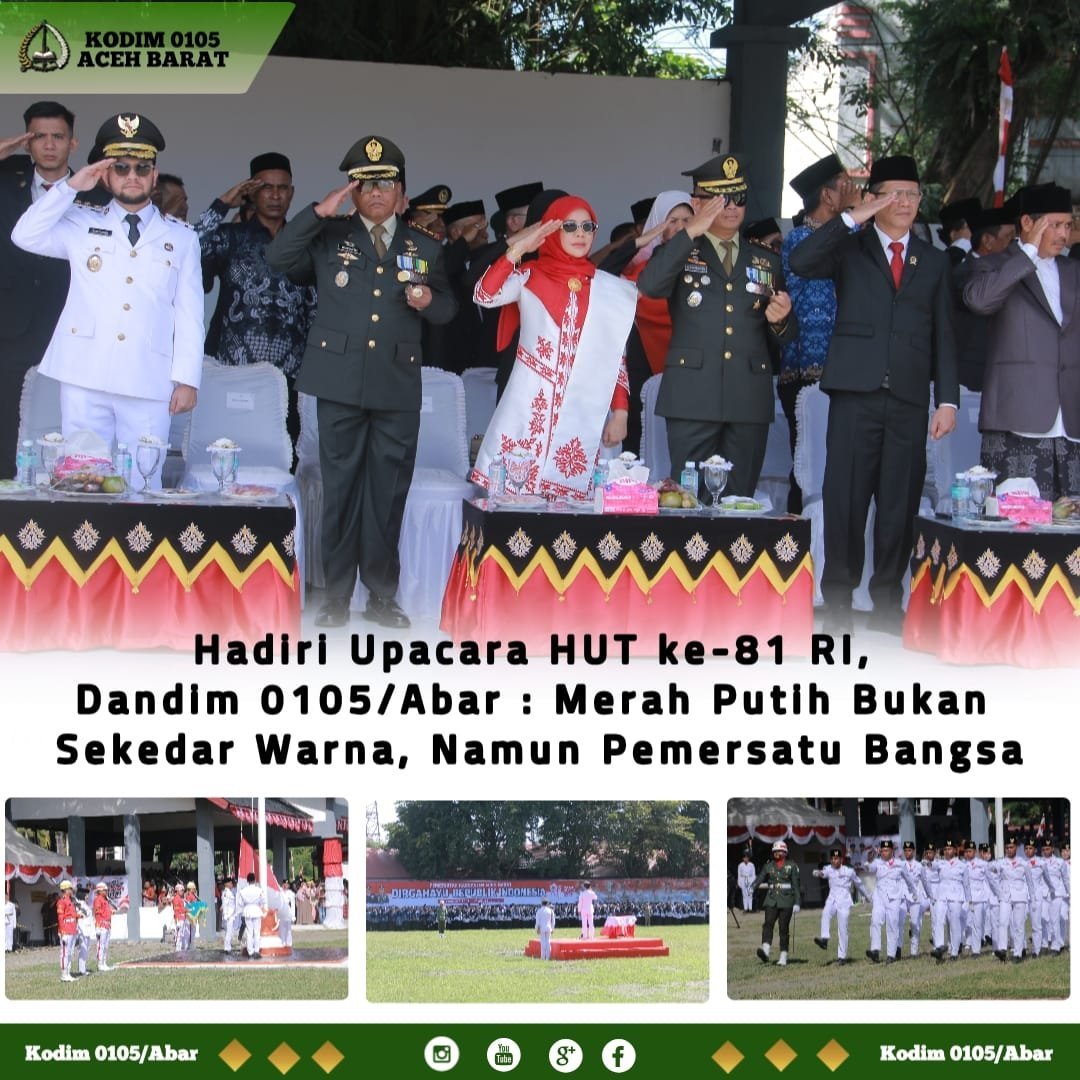 Dandim Aceh Barat: Merah Putih Lebih dari Warna pada Peringatan HUT RI ke-81