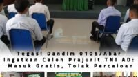 Penerimaan TNI AD Gratis, Dandim 0105/Abar Minta Calon Tolak Percaloan