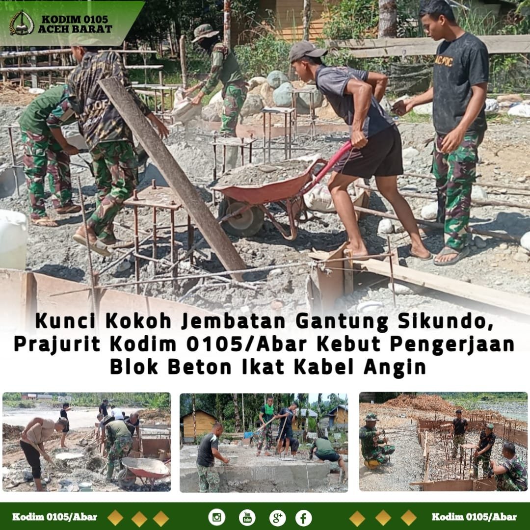 Penguatan Stabilitas Jembatan Gantung Sikundo: Kodim 0105 Prioritaskan Blok Beton Penambat Kabel