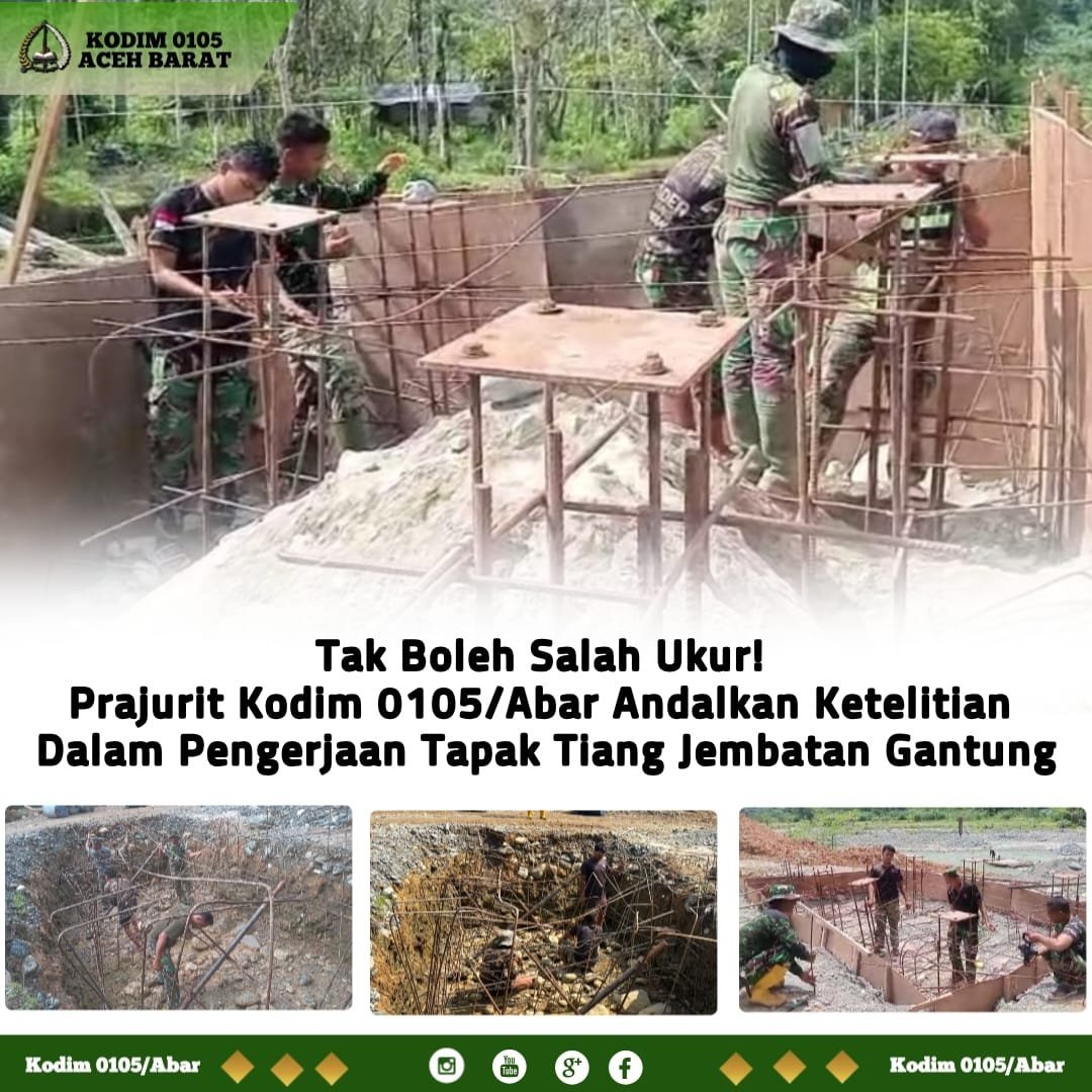 Cermat Ukur Tapak, Kodim 0105/Aceh Barat Garap Pemasangan Tiang Jembatan Gantung di Sikundo