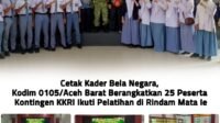 Aceh Barat Kirim 25 Kontingen KKRI ke Rindam Mata Ie untuk Pembinaan Pelajar